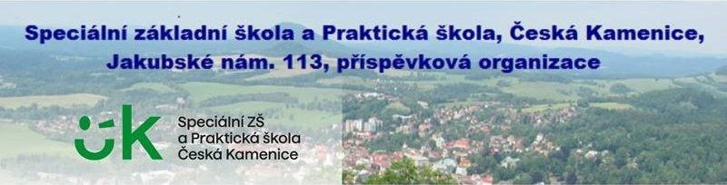 Speciální základní škola a Praktická škola,  Česká Kamenice,  Jakubské nám. 113,  příspěvková organizace